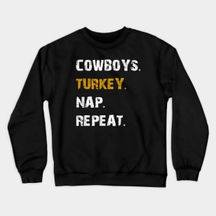 Cowboys Turkey Nap Repeat Thanksgiving Football Crewneck Sweatshirt